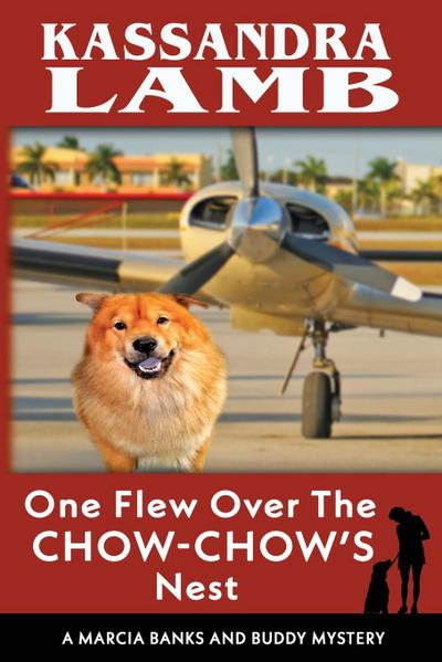 One Flew Over the Chow-Chow’s Nest, A Marcia Banks and Buddy Mystery
