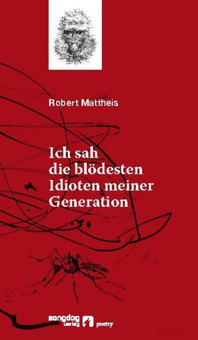 Ich sah die blödesten Idioten meiner Generation