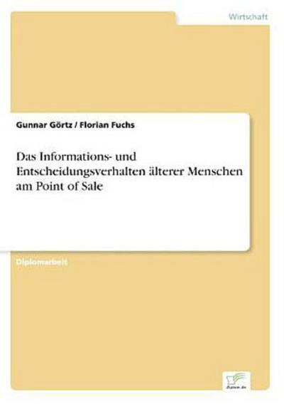 Das Informations- und Entscheidungsverhalten älterer Menschen am Point of Sale