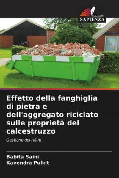 Effetto della fanghiglia di pietra e dell’aggregato riciclato sulle proprietà del calcestruzzo