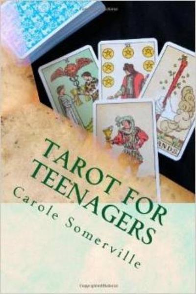 Tarot for Teenagers - A Beginner’s Guide to Tarot