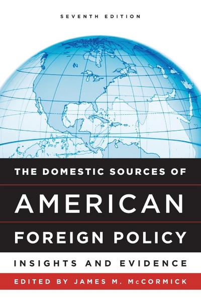 Domestic Sources of American Foreign Policy