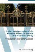 Josiah Wedgwood und die Künstler Flaxman, Stubbs u