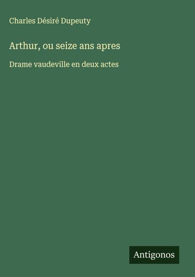 Arthur, ou seize ans apres