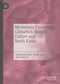 Mysterious Pyongyang: Cosmetics, Beauty Culture and North Korea