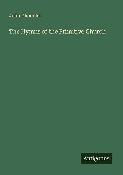 The Hymns of the Primitive Church