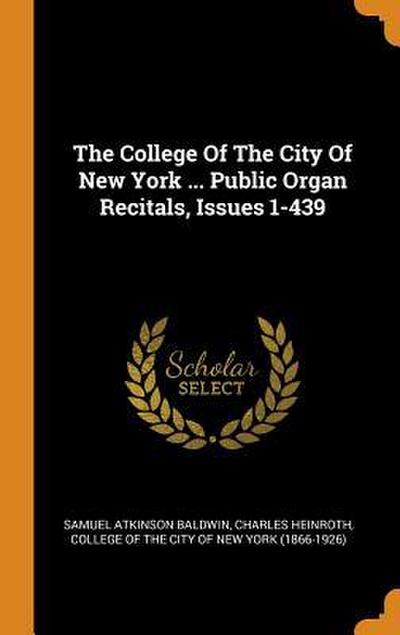 The College Of The City Of New York ... Public Organ Recitals, Issues 1-439