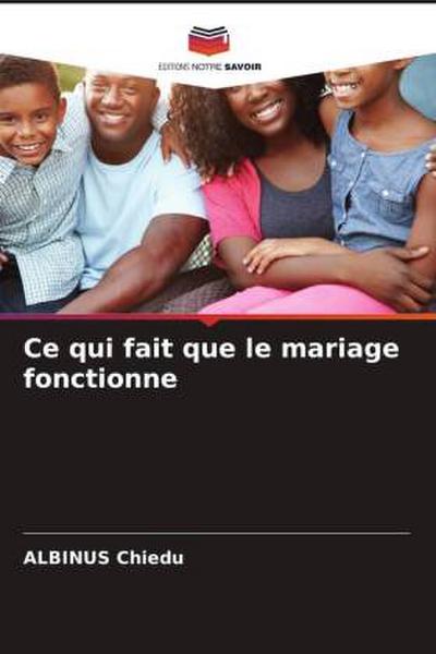 Ce qui fait que le mariage fonctionne