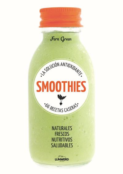 Smoothies : la solución antioxidante : 66 recetas caseras