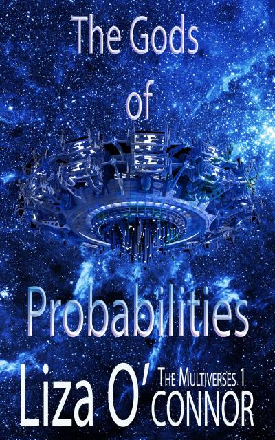 The Gods of Probabilities (The Multiverse, #1)