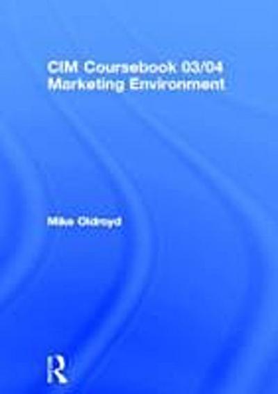 CIM Coursebook 03/04 Marketing Environment