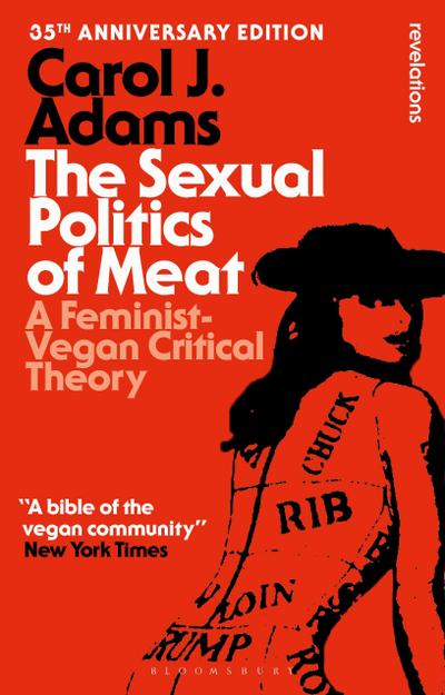 The Sexual Politics of Meat - 35th Anniversary Edition