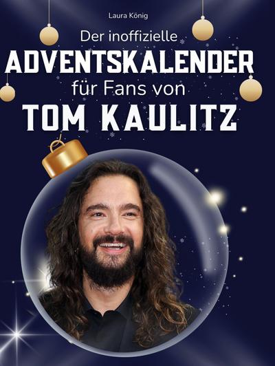 Der inoffizielle Adventskalender für Fans von Tom Kaulitz