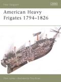 American Heavy Frigates 1794 1826