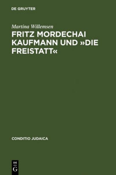 Fritz Mordechai Kaufmann und ’Die Freistatt’