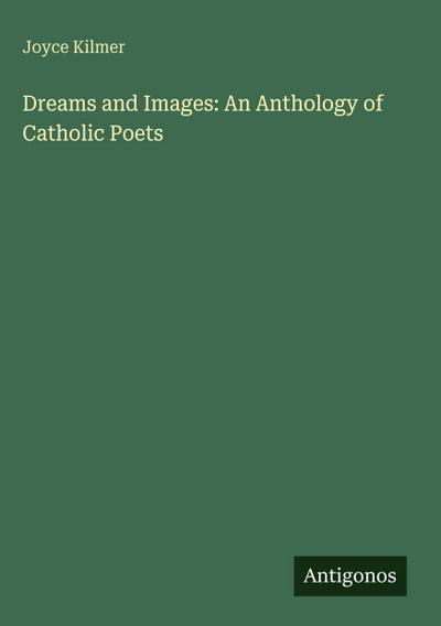 Dreams and Images: An Anthology of Catholic Poets