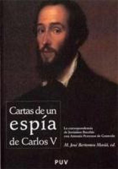 Cartas de un espía de Carlos V : la correspondencia de Jerónimo Bucchia con Antonio Perrenot de Granvela