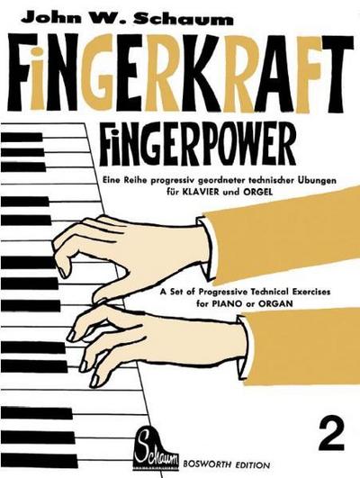 Fingerkraft. Progressiv geordnete technische Übungen für Klavier oder Orgel / Fingerkraft 2. H.2