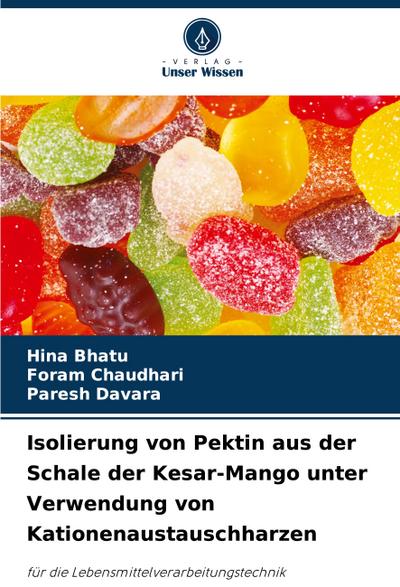 Isolierung von Pektin aus der Schale der Kesar-Mango unter Verwendung von Kationenaustauschharzen