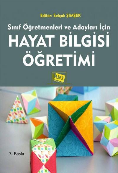 Sinif Ögretmenleri ve Adaylari icin Hayat Bilgisi Ögretimi