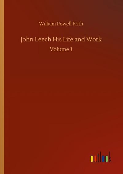 John Leech His Life and Work
