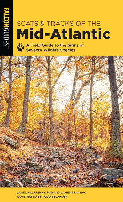 Scats and Tracks of the Mid-Atlantic: A Field Guide to the Signs of Seventy Wildlife Species
