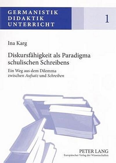 Diskursfähigkeit als Paradigma schulischen Schreibens