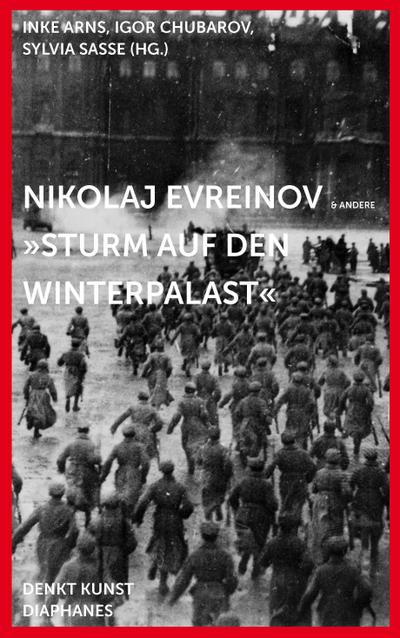 Nikolaj Evreinov: "Sturm auf den Winterpalast"