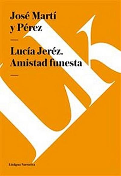 Lucía Jeréz. Amistad funesta