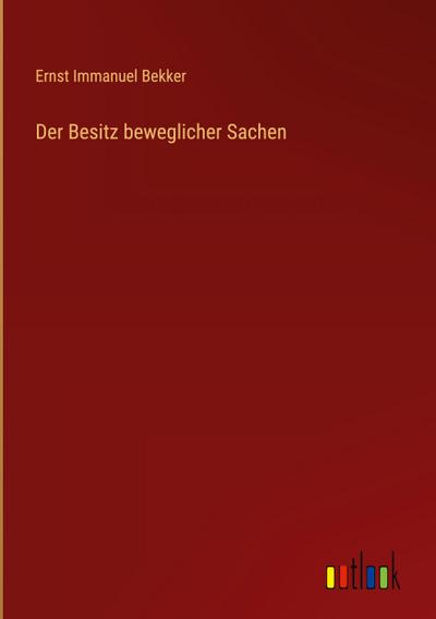 Der Besitz beweglicher Sachen
