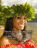 Princess Liliokalani Does Not Believe in Racism and Hate Crimes Because She is Colorblind
