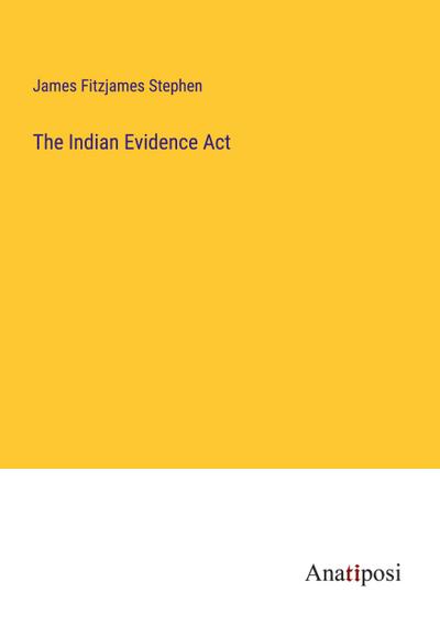 The Indian Evidence Act