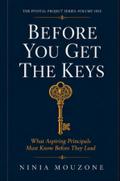 Before You Get the Keys-What Aspiring Principals Must Know Before They Lead