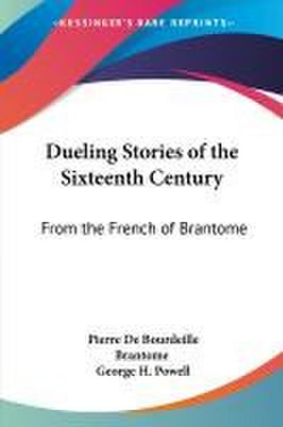 Dueling Stories of the Sixteenth Century