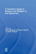 A Teacher’s Guide to Science and Religion in the Classroom