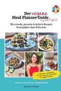 Der vegane Meal Planner Guide - das vegan Kochbuch für Anfänger von Melanie Hafner | Ebook