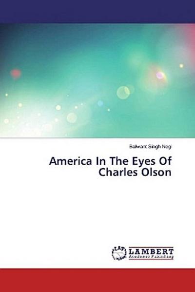 America In The Eyes Of Charles Olson