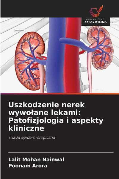 Uszkodzenie nerek wywo¿ane lekami: Patofizjologia i aspekty kliniczne