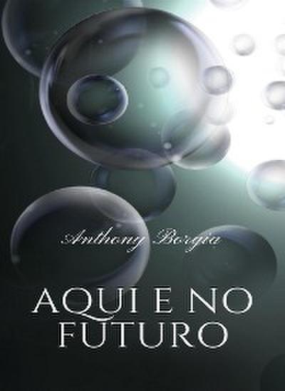 Aqui e no futuro (traduzido)
