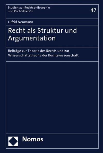 Recht als Struktur und Argumentation