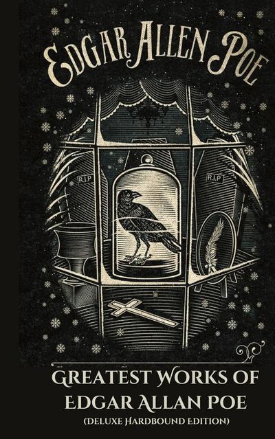 Greatest Works of Edgar Allan Poe (Deluxe Hardbound Edition)