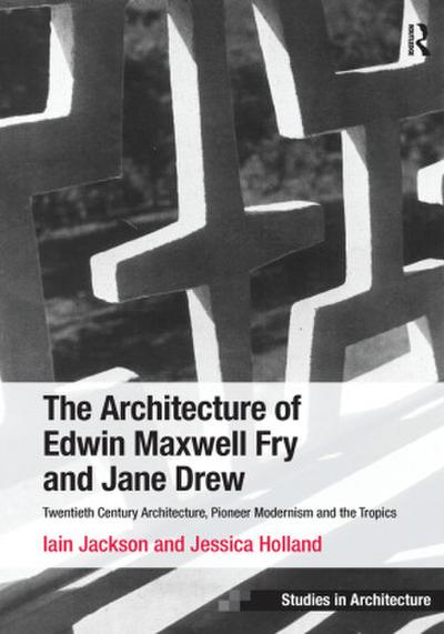 The Architecture of Edwin Maxwell Fry and Jane Drew