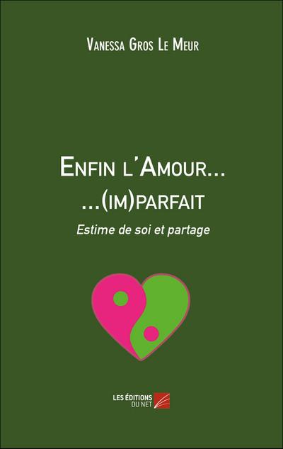 Enfin l’Amour... ...(im)parfait