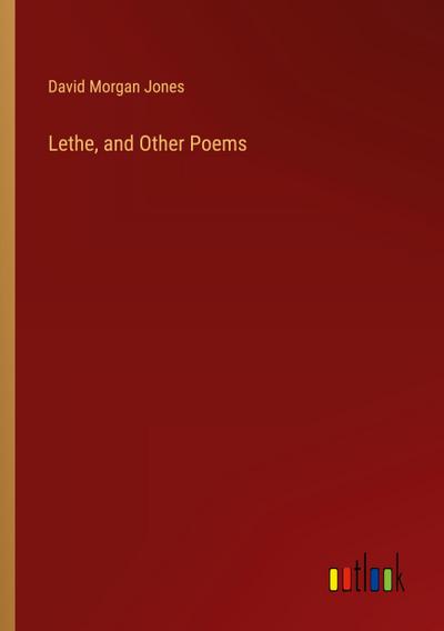 Lethe, and Other Poems