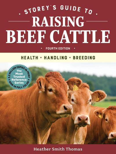 Storey’s Guide to Raising Beef Cattle, 4th Edition