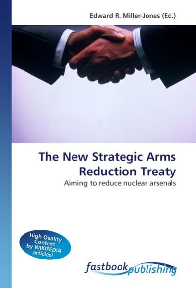 The New Strategic Arms Reduction Treaty - Edward R. Miller-Jones