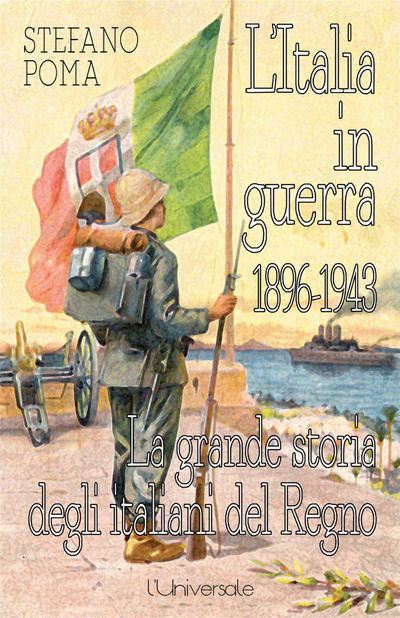L’Italia in guerra 1896-1943