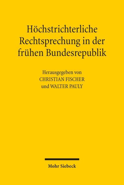 Höchstrichterliche Rechtsprechung in der frühen Bundesrepublik