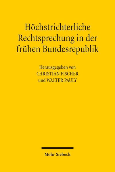 Höchstrichterliche Rechtsprechung in der frühen Bundesrepublik