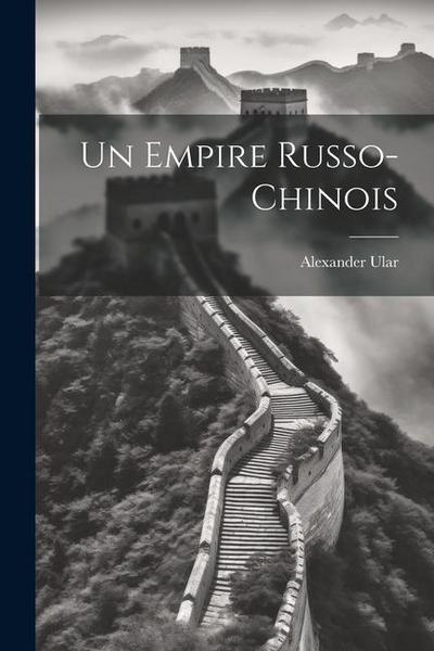 Un empire Russo-Chinois